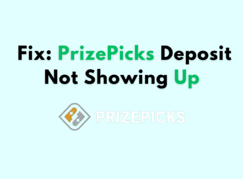 How to Fix PrizePicks Deposit Not Showing Up