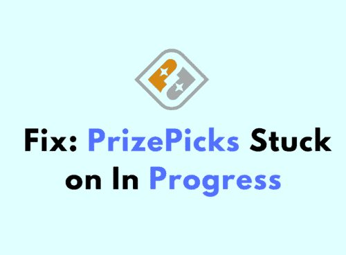 How to Fix PrizePicks Stuck on In Progress