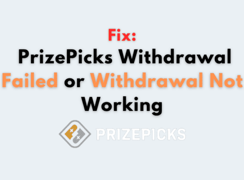 How to Fix PrizePicks Withdrawal Failed or Withdrawal Not Working