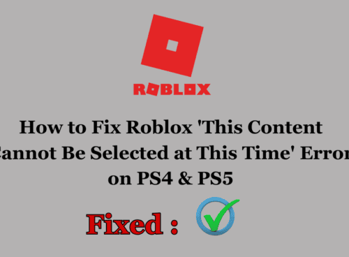 How to Fix Roblox This Content Cannot Be Selected at This Time Error on PS4 PS5