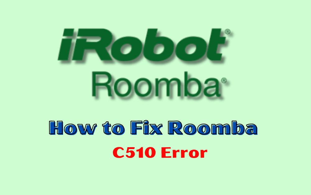 How to Fix Roomba C510 Error