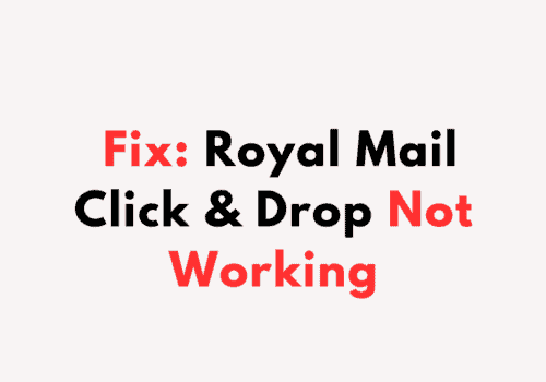 How to Fix Royal Mail Click Drop Not Working
