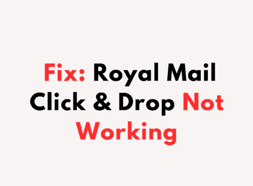 How to Fix Royal Mail Click Drop Not Working
