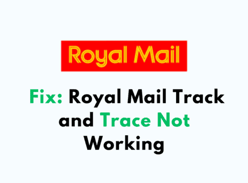 How to Fix Royal Mail Track and Trace Not Working