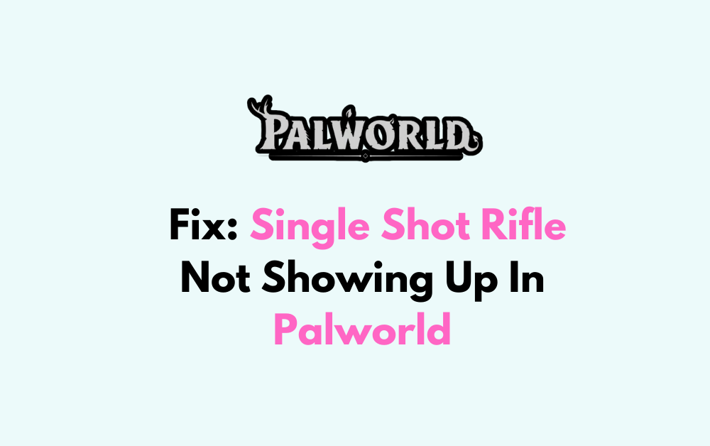 How to Fix Single Shot Rifle Not Showing Up In Palworld