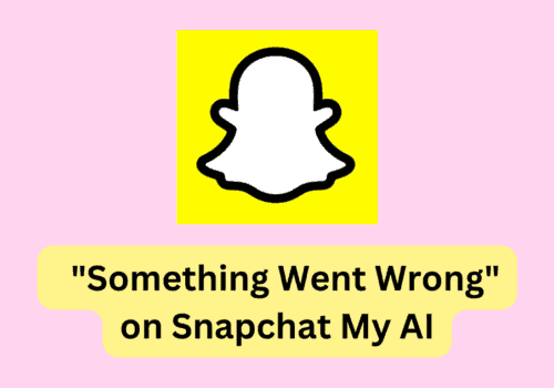 How to Fix "Something Went Wrong" on Snapchat My AI