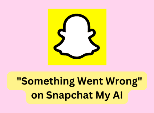 How to Fix "Something Went Wrong" on Snapchat My AI