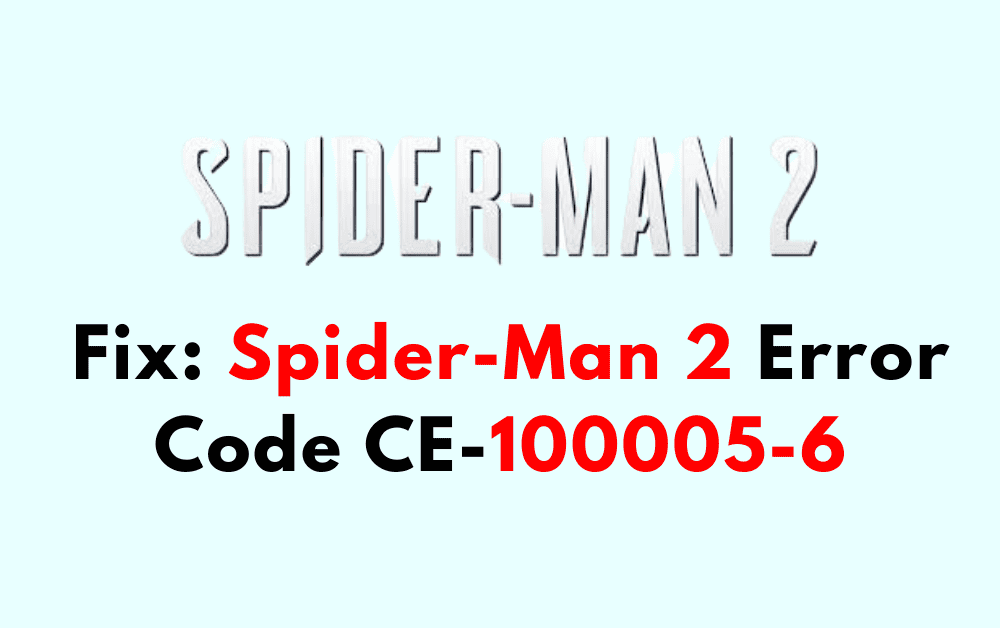 How to Fix Spider Man 2 Error Code CE 100005 6 1