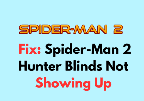 How to Fix Spider Man 2 Hunter Blinds Not Showing Up