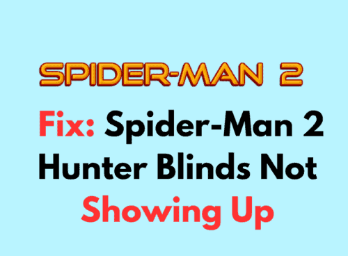 How to Fix Spider Man 2 Hunter Blinds Not Showing Up