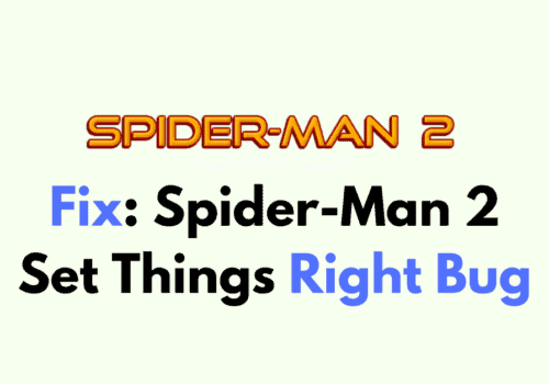 How to Fix Spider Man 2 Set Things Right Bug