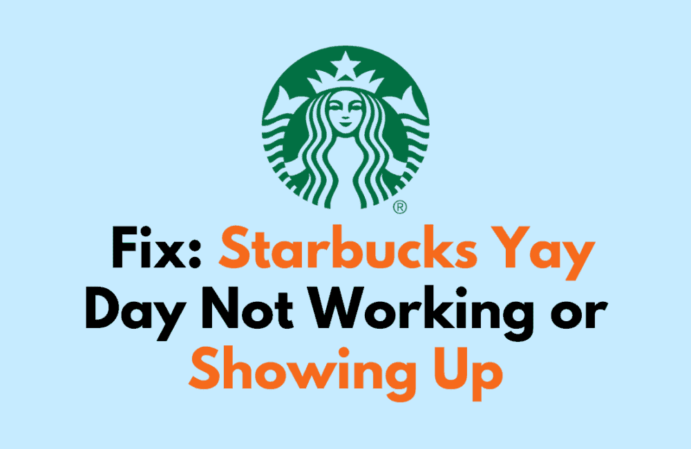 How to Fix Starbucks Yay Day Not Working or Showing Up