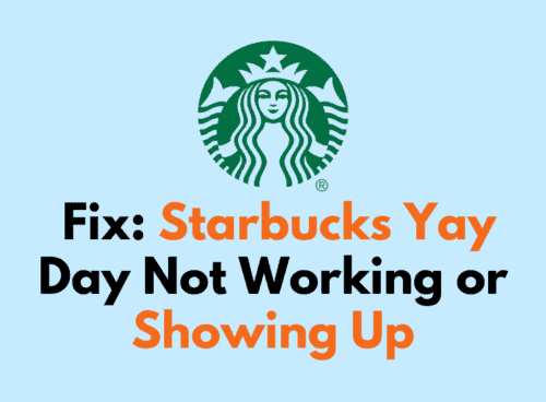 How to Fix Starbucks Yay Day Not Working or Showing Up