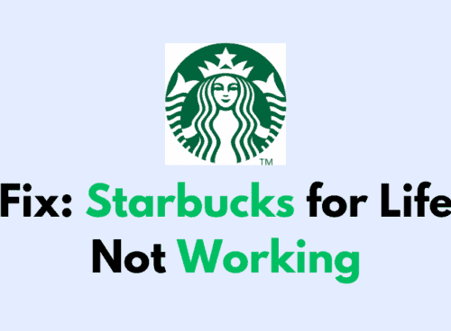 How to Fix Starbucks for Life Not Working