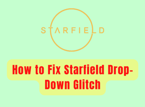 How to Fix Starfield Drop-Down Glitch