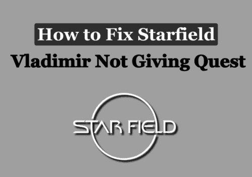 How to Fix Starfield Vladimir Not Giving Quest