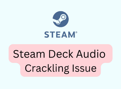 How to Fix Steam Deck Audio Crackling Issue