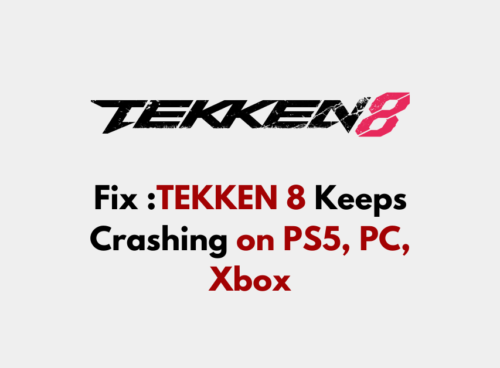 How to Fix TEKKEN 8 Keeps Crashing on PS5 PC Xbox
