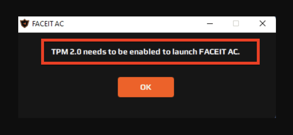 How to Fix TPM 2.0 Needs To Be Enabled To Launch FACEIT AC 1 How to Fix TPM 2.0 Needs To Be Enabled To Launch FACEIT AC