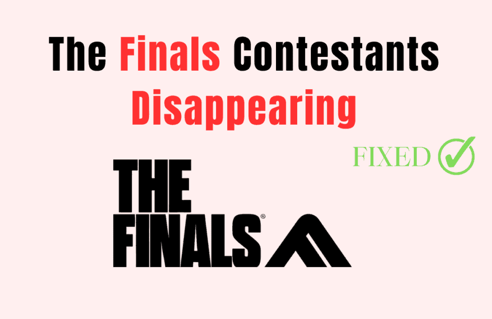 How to Fix The Finals Contestants Disappearing