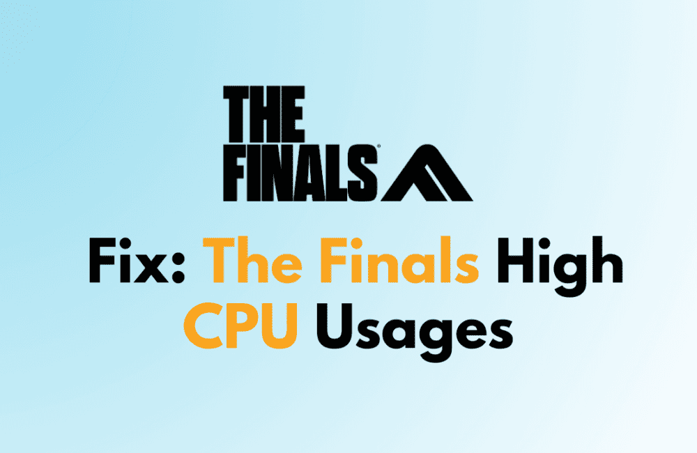 How to Fix The Finals High CPU Usages 1