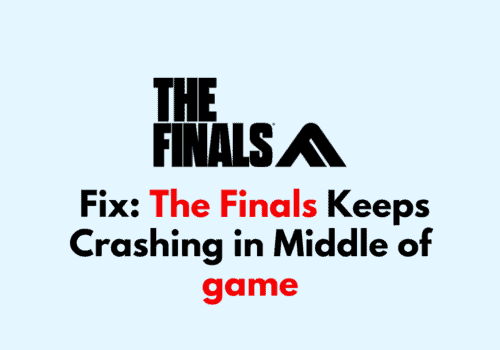 How to Fix The Finals Keeps Crashing in Middle of game 1