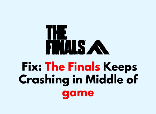 How to Fix The Finals Keeps Crashing in Middle of game 1