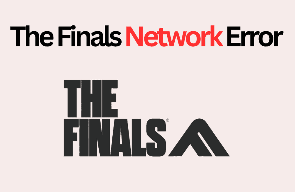 How to Fix The Finals Network Error