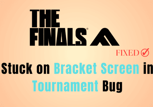 How to Fix The Finals Stuck on Bracket Screen in Tournament Bug