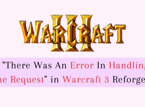 How to Fix There Was An Error In Handling The Request in Warcraft 3 Reforged