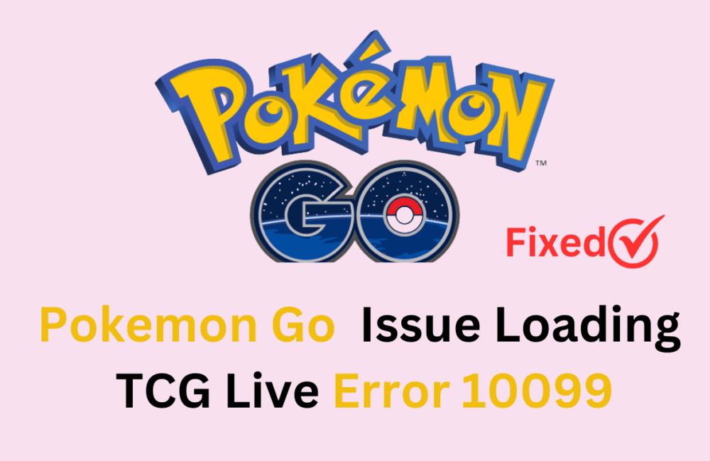 How to Fix There Was An Issue Loading Pokemon TCG Live Error 10099