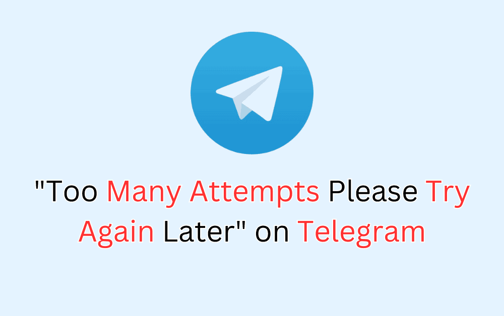How to Fix Too Many Attempts Please Try Again Later on Telegram