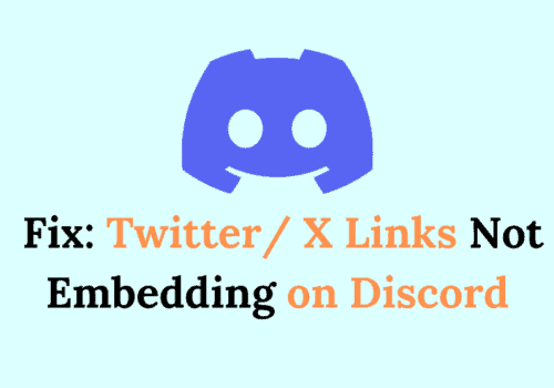 How to Fix Twitter X Links Not Embedding on Discord