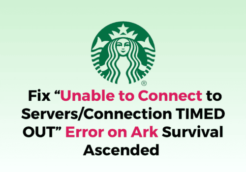 How to Fix Unable to Connect to Servers Connection TIMED OUT Error on Ark Survival Ascended