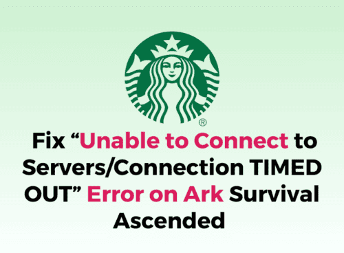 How to Fix Unable to Connect to Servers Connection TIMED OUT Error on Ark Survival Ascended