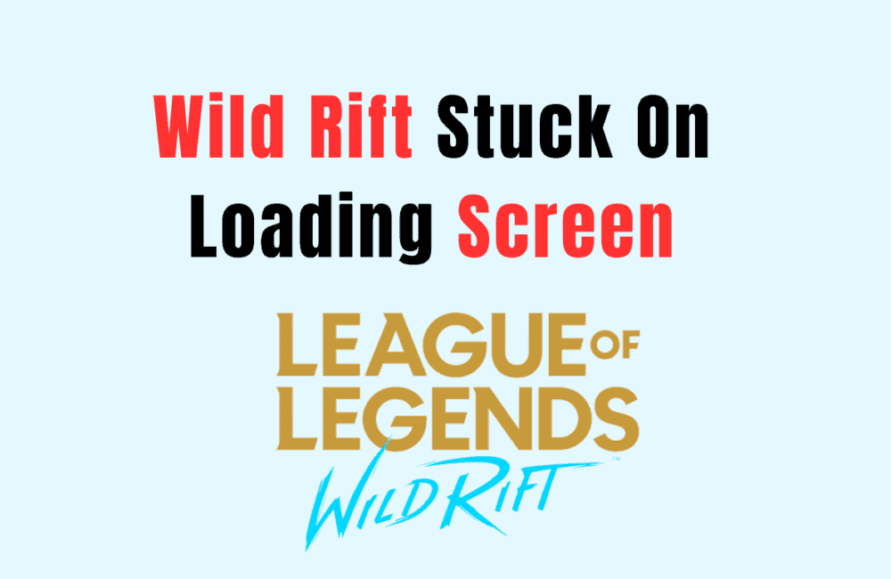 How to Fix Wild Rift Stuck On Loading Screen