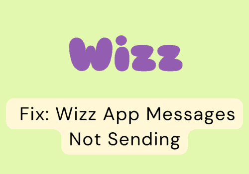 How to Fix Wizz app messages not sending