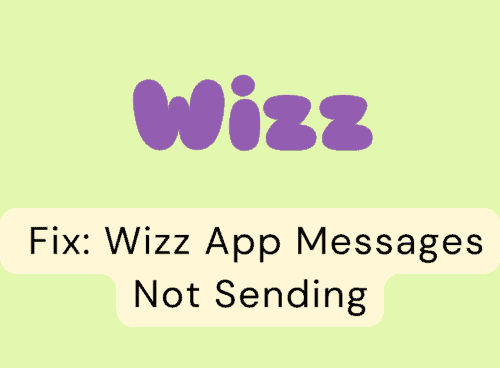 How to Fix Wizz app messages not sending
