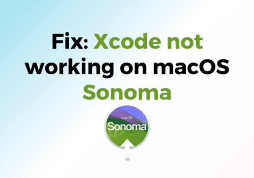 How to Fix Xcode not working on macOS Sonoma 1