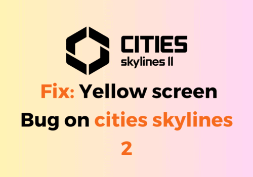 How to Fix Yellow screen Bug on cities skylines 2 1