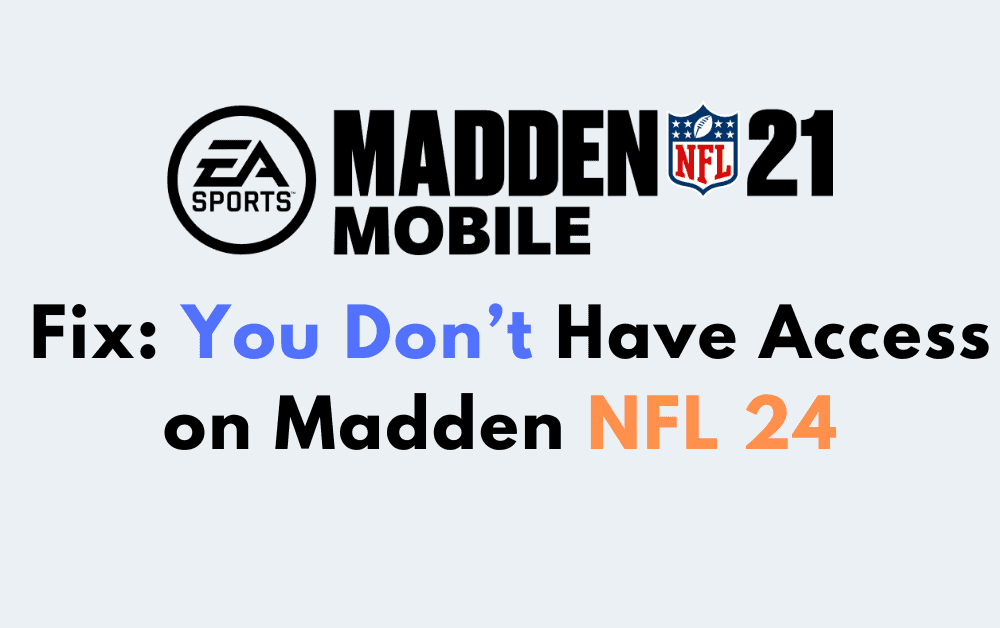 How to Fix You Dont Have Access on Madden NFL 24
