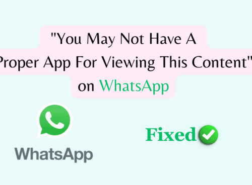 How to Fix "You May Not Have A Proper App For Viewing This Content" on WhatsApp
