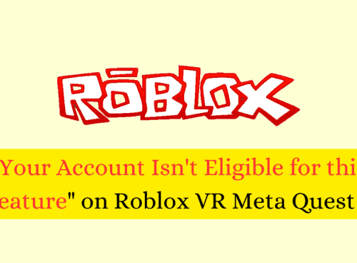 How to Fix Your Account Isnt Eligible for this Feature on Roblox VR Meta Quest 2