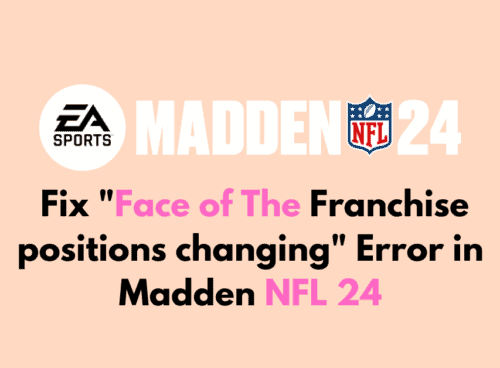 How to Fix Face of The Franchise positions changing Error in Madden NFL 24