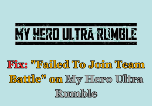 How to Fix Failed To Join Team Battle on My Hero Ultra Rumble
