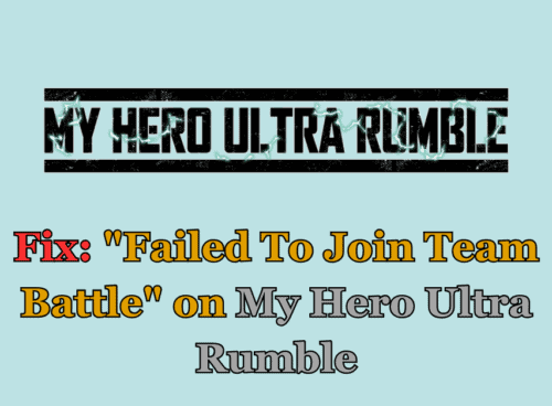 How to Fix Failed To Join Team Battle on My Hero Ultra Rumble