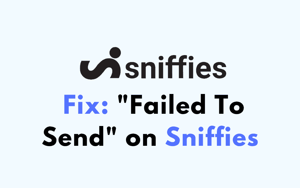How to Fix Failed To Send on Sniffies