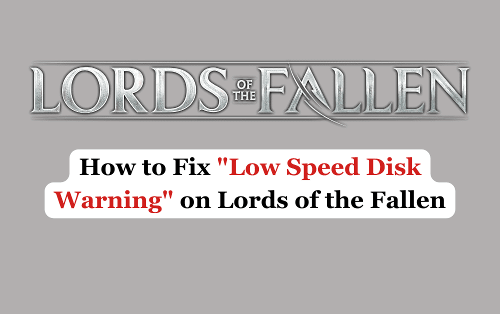 How to Fix Low Speed Disk Warning on Lords of the Fallen