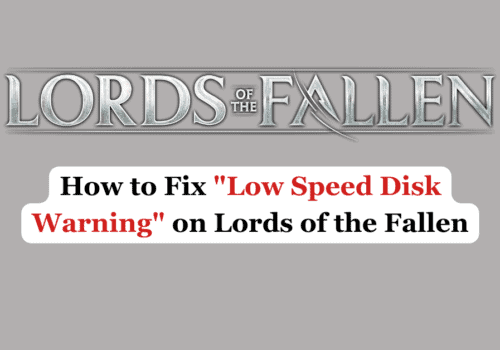 How to Fix Low Speed Disk Warning on Lords of the Fallen