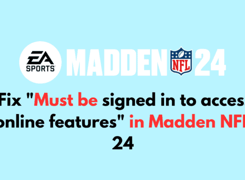 How to Fix Must be signed in to access online features in Madden NFL 24